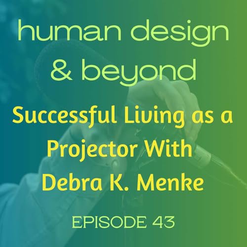 Successful Living as a Projector With Debra K. Menke