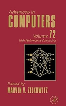 Hardcover Advances in Computers: High Performance Computing (Volume 72) (Advances in Computers, Volume 72) Book