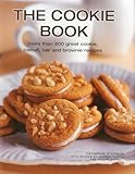 The Cookie Book: More than 200 great cookie, biscuit, bar and brownie recipes