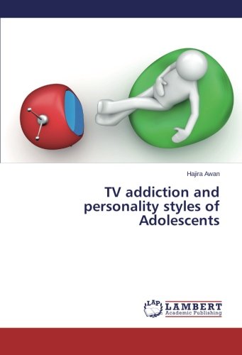 TV addiction and personality styles of Adolescents