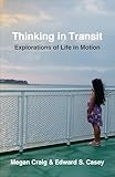 Thinking in Transit: Explorations of Life in Motion