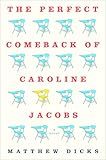 The Perfect Comeback of Caroline Jacobs: A Novel