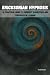 Ericksonian Hypnosis: A Practical Guide to Indirect Suggestion and Therapeutic Change
