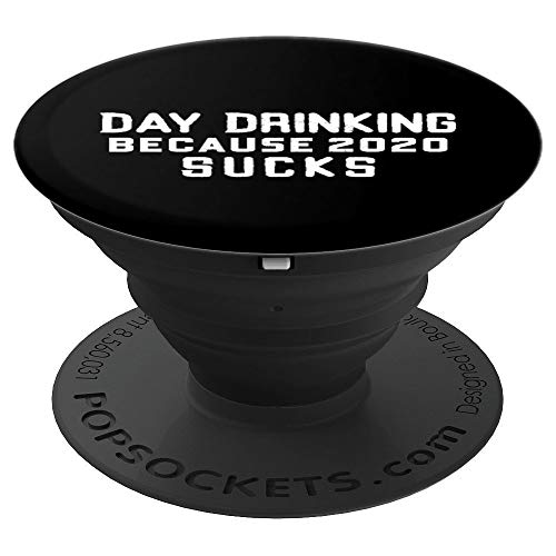 Day Drinking Because 2020 Sucks PopSockets Agarre y Soporte para Teléfonos y Tabletas