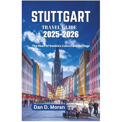 STUTTGART TRAVEL GUIDE 2025-2026