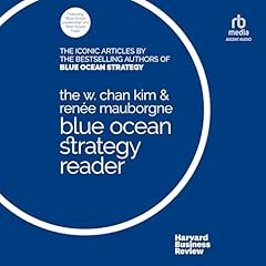 The W. Chan Kim and Renée Mauborgne Blue Ocean Strategy Reader Audiolibro Por W. Chan Kim, Renée Mauborgne arte de portada
