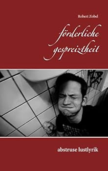 Paperback förderliche gespreiztheit: abstruse lustlyrik [German] Book