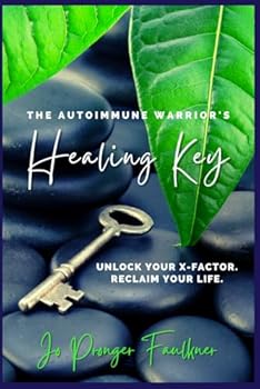 Paperback The Autoimmune Warrior's Healing Key: Unlock your x-factor. Reclaim your life. Book