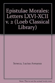 Hardcover Epistulae Morales: Letters LXVI-XCII v. 2 (Loeb Classical Library) Book