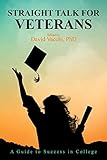 Straight Talk for Veterans: A Guide to Success in College