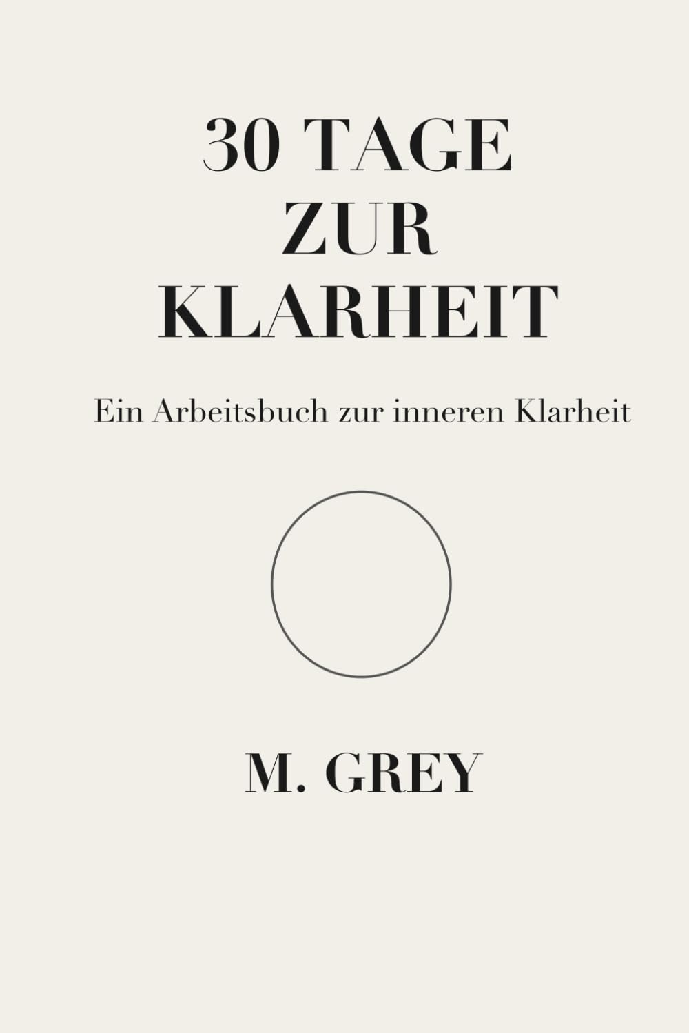 30 Tage zur Klarheit (Grey Guides-30)