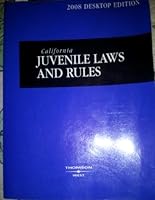 California Juvenile Laws and Rules 2008 Desktop Edition 031498240X Book Cover