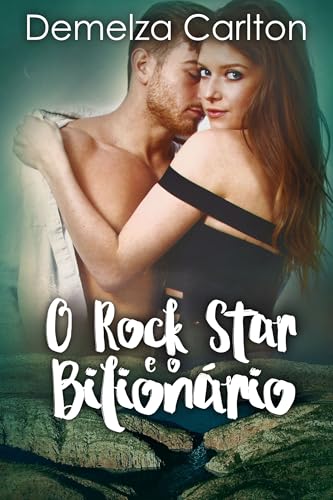 O Rock Star e o Bilionário (Resort Ilha Romance Livro 4) - Carlton, Demelza