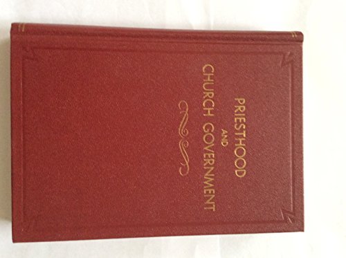 Priesthood and Church Government in the Church ... B00CMHF4IM Book Cover