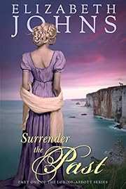 Surrender the Past: A Traditional Regency Romance (Loring-Abbott Series Book 1)