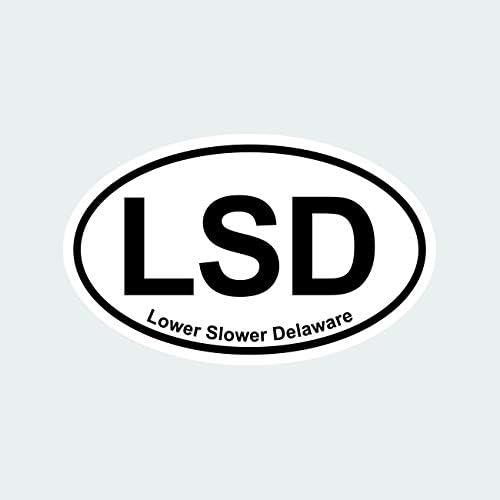 fagraphix Oval LSD Lower Slower Delaware Sticker Decal Self Adhesive de Euro Oval 4.00" Wide