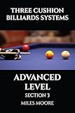 THREE CUSHION BILLIARDS SYSTEMS - ADVANCED LEVEL - SECTION 3: Mastery is not a destination, but a continuous learning process. (THE BEGINNER SERIES)