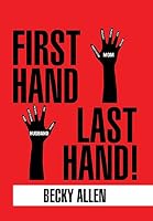 First Hand Last Hand! 1503546675 Book Cover