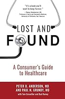 Lost and Found: A Consumer's Guide to Healthcare 1633931862 Book Cover