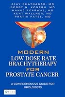 Modern Low Dose Rate Brachytherapy For Prostate Cancer: A Comprehensive Guide for Urologists B0DGD483V2 Book Cover
