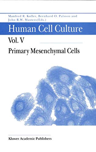 Primary Mesenchymal Cells (Human Cell Culture Book 5) Primary Mesenchymal Cells (Human Cell Culture Book 5)