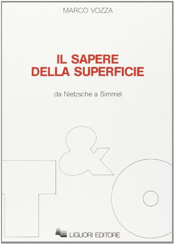 Il sapere della superficie. da Nietzsche a Simmel