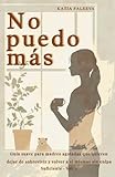  No puedo más: Guía suave para madres agotadas que quieren dejar de sobrevivir y volver a sí mismas sin culpa