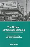 The Ordeal of Warwick Deeping: Middlebrow Authorship and Cultural Embarrassment