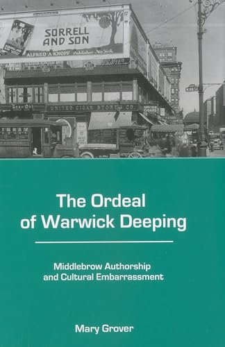 The Ordeal of Warwick Deeping: Middlebrow Authorship and Cultural Embarrassment