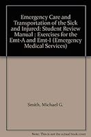 Emergency Care and Transportation of the Sick and Injured: Student Review Manual : Exercises for the Emt-A and Emt-I 0892030836 Book Cover