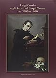  Luigi Crosio e gli artisti ad Acqui Terme tra \'800 e \'900. Ediz. illustrata