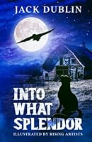 Into What Splendor 1956623043 Book Cover