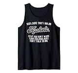 100% Sure that Im an Asshole Tank Top