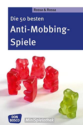 Die 50 besten Anti-Mobbing-Spiele (Don Bosco MiniSpielothek) Die 50 besten Anti-Mobbing-Spiele (Don Bosco MiniSpielothek)