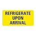 REFRIGERATE Upon Arrival Medical Labels