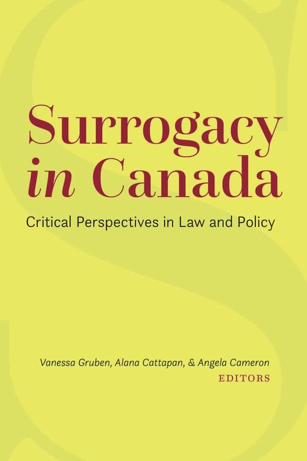 Surrogacy in Canada: Critical Perspectives in Law and Policy      Kindle Edition