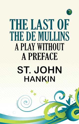 The Last of the De Mullins: A Play Without a Preface (English Edition)