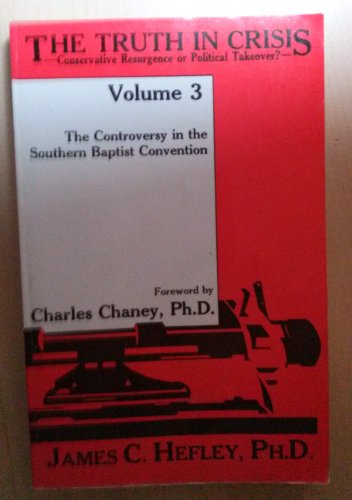 The Truth in Cricis Volume 4: The Controversy in the Southern Baptist Convention
