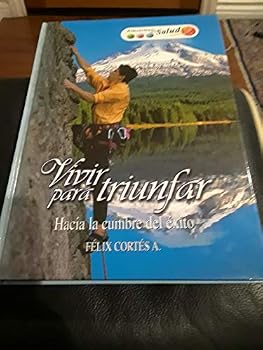 Hardcover VIVIR PARA TRIUNFAR Hacia la cumbre del éxito [Latin_Spanish] Book