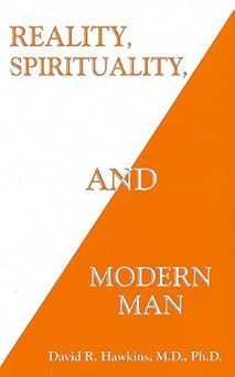 Reality, Spirituality, and Modern Man by David R. Hawkins book cover