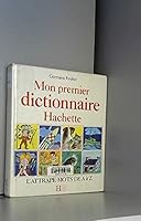 Mon premier dictionnaire Hachette : L'attrape-mots de A à Z 2010110013 Book Cover