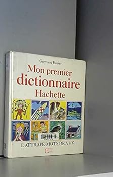 Paperback Mon premier dictionnaire Hachette : L'attrape-mots de A à Z [French] Book