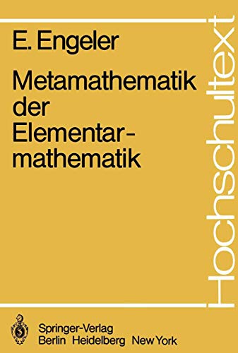 Metamathematik der Elementarmathematik (Hochschultext)