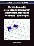  Human-Computer Interaction and Innovation in Handheld, Mobile and Wearable Technologies