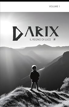 Darix: Il Regno di Luce: Volume 1 (Italian Edition)