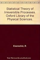 Statistical Theory of Irreversible Processes. Oxford Library of the Physical Sciences. B0000EGOHG Book Cover