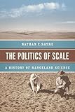 The Politics of Scale: A History of Rangeland Science (English Edition)