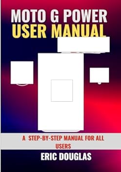 Paperback Moto G Power User Manual (2025): A Step-By-Step Manual for All Users Book