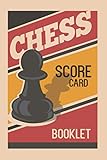  Chess Score Card Booklet: Chess Scorebook: Chess Game Record Keeper - Chess Match Score Keeping Notebook