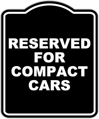 RESERVED FOR COMPACT CARS BLACK Minimalist Aluminum Composite Sign 8.5 x 10 inches